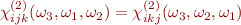 $\chi_{ijk}^{(2)}(\omega_3, \omega_1, \omega_2) = \chi_{ikj}^{(2)}(\omega_3, \omega_2, \omega_1)$